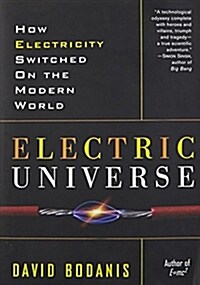 Electric Universe: How Electricity Switched on the Modern World (Paperback)