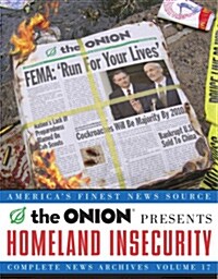 Homeland Insecurity, Volume 17: The Onion Complete News Archives (Paperback)