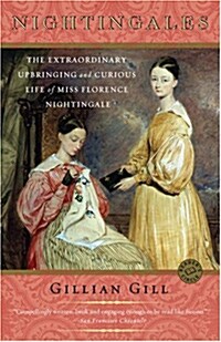 Nightingales: The Extraordinary Upbringing and Curious Life of Miss Florence Nightingale (Paperback)