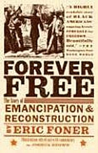 Forever Free: The Story of Emancipation and Reconstruction (Paperback)