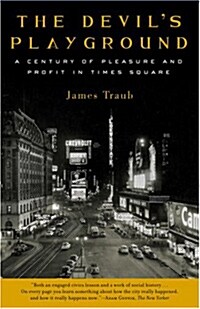 The Devils Playground: A Century of Pleasure and Profit in Times Square (Paperback)