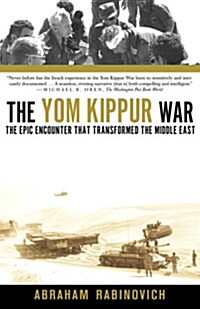 The Yom Kippur War: The Epic Encounter That Transformed the Middle East (Paperback)