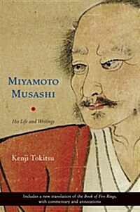 Miyamoto Musashi: His Life and Writings (Paperback)