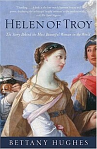 Helen of Troy: Helen of Troy: The Story Behind the Most Beautiful Woman in the World (Paperback)