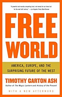 Free World: America, Europe, and the Surprising Future of the West (Paperback)
