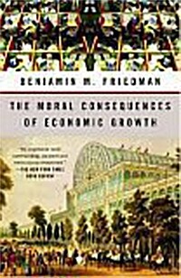 The Moral Consequences of Economic Growth (Paperback, Reprint)
