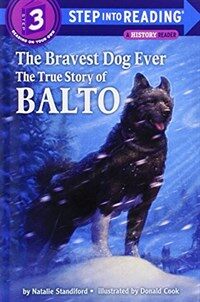 (The) bravest dog ever :the true story of Balto 