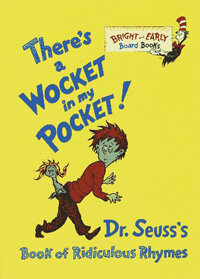 There's a Wocket in My Pocket!: Dr. Seuss's Book of Ridiculous Rhymes (Board Books)