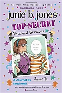 Top-Secret, Personal Beeswax: A Journal by Junie B. (and Me!) (Hardcover)