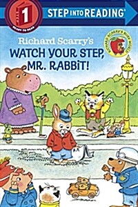 Richard Scarrys Watch Your Step, Mr. Rabbit! (Paperback)