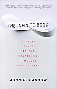 The Infinite Book: A Short Guide to the Boundless, Timeless and Endless (Paperback)