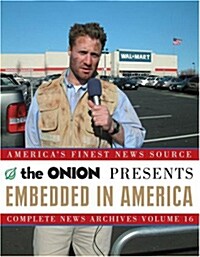 Embedded in America: The Onion Complete News Archives Volume 16 (Paperback)