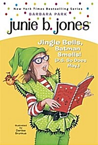 Junie B. Jones #25 : First Grader : Jingle Bells, Batman Smells! (P.S. So Does May) (Hardcover)