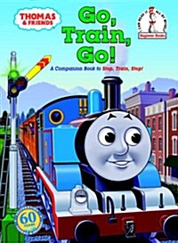 Go, train, go! : a Thomas the Tank Engine story 