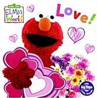 Elmos World: Love! (Sesame Street) (Board Books)