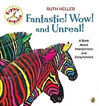 Fantastic! Wow! and Unreal!: A Book about Interjections and Conjunctions (Paperback)