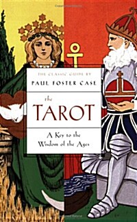 The Tarot: A Key to the Wisdom of the Ages (Paperback)