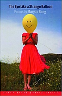 The Eye Like a Strange Balloon: Poems (Paperback)