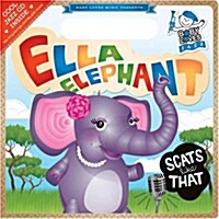 Ella Elephant Scats Like That [With Jazz CD] (Board Books)