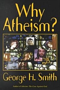 Why Atheism? (Paperback)
