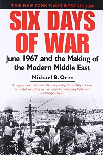 Six Days of War: June 1967 and the Making of the Modern Middle East (Paperback)