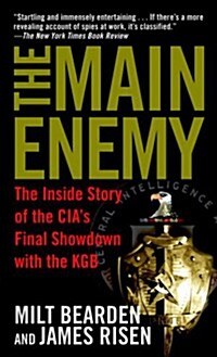 The Main Enemy: The Inside Story of the CIAs Final Showdown with the KGB (Mass Market Paperback, Revised)