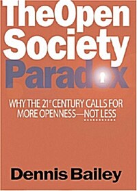 The Open Society Paradox (Paperback)