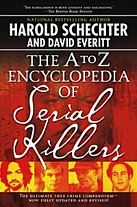 The A to Z Encyclopedia of Serial Killers (Paperback, Revised and Upd)