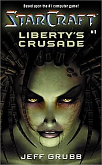 Starcraft: Libertys Crusade (Mass Market Paperback)