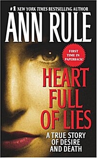 Heart Full of Lies: A True Story of Desire and Death (Mass Market Paperback)