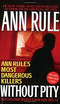 Without Pity: Ann Rules Most Dangerous Killers (Mass Market Paperback)