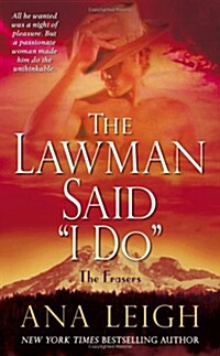 The Lawman Said I Do: The Frasers (Mass Market Paperback)