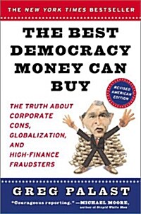 The Best Democracy Money Can Buy (paperback)