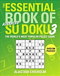 The Essential Book of Su Doku, Volume 3: Advanced: The Worlds Most Popular Puzzle Game (Paperback)