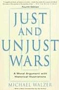 Just and Unjust Wars: A Moral Argument with Historical Illustrations (Paperback, 4)