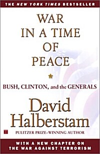 War in a Time of Peace: Bush, Clinton, and the Generals (Paperback)