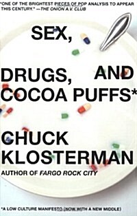 [중고] Sex, Drugs, and Cocoa Puffs: A Low Culture Manifesto (Paperback)