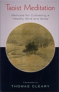 Taoist Meditation: Methods for Cultivating a Healthy Mind and Body (Paperback)