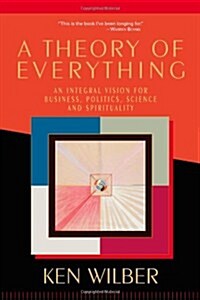 [중고] A Theory of Everything: An Integral Vision for Business, Politics, Science and Spirituality (Paperback)