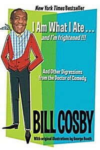 I Am What I Ate...and Im Frightened!!!: And Other Digressions from the Doctor of Comedy (Paperback)