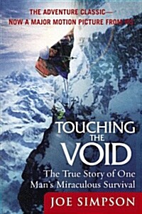 Touching the Void: The True Story of One Mans Miraculous Survival (Paperback)