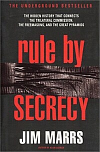 Rule by Secrecy: Hidden History That Connects the Trilateral Commission, the Freemasons, and the Great Pyramids, the (Paperback)