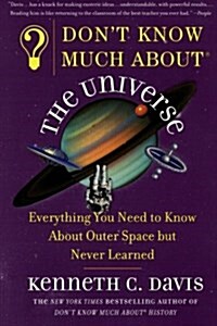 [중고] Don‘t Know Much About(r) the Universe: Everything You Need to Know about Outer Space But Never Learned (Paperback)