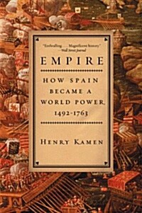 Empire: How Spain Became a World Power, 1492-1763 (Paperback, American)