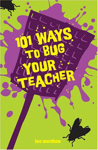 101 Ways to Bug Your Teacher (Paperback)