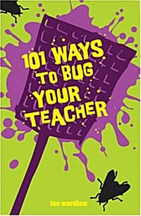 [중고] 101 Ways to Bug Your Teacher (Paperback)