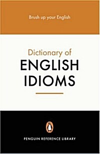 The Penguin Dictionary of English Idioms (Paperback)