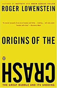 Origins of the Crash: The Great Bubble and Its Undoing (Paperback)