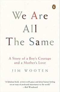 We Are All the Same: A Story of a Boys Courage and a Mothers Love (Paperback)