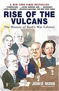 Rise of the Vulcans: The History of Bushs War Cabinet (Paperback)